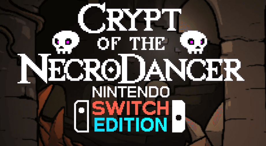Crypt of the Necrodancer: Switch Edition recibe nuevo trailer